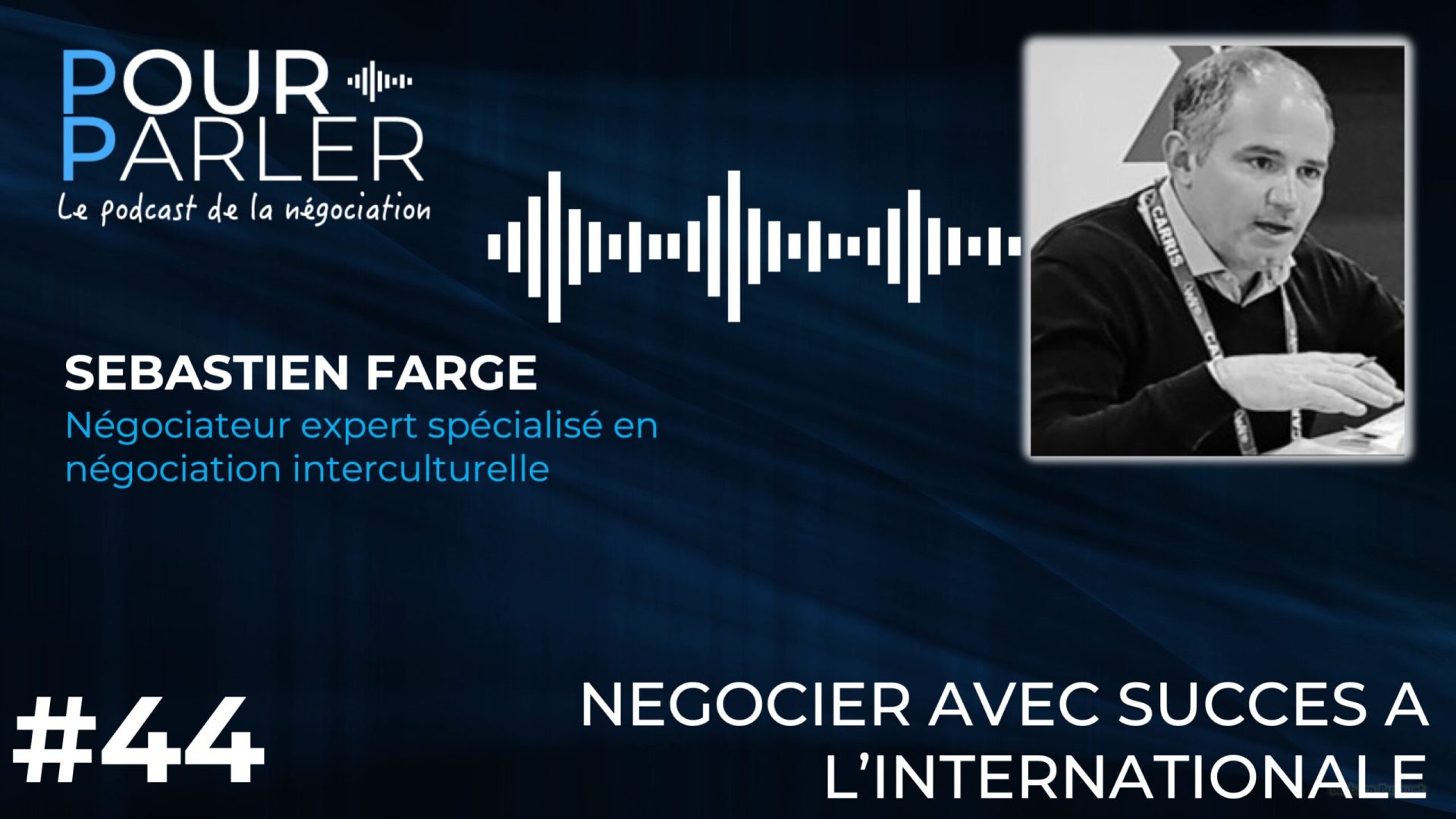 sebastien farge Institut NERA Pourparler podcast négociation influence